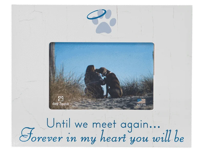 Waterproof pet cushion-Dog Speak Frame Until We Meet Again 7x9